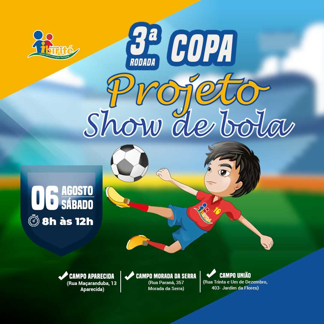Prefeitura Municipal de Ibirité - 3ª rodada da Copa Projeto Show de Bola de  Ibirité acontece neste sábado (06)